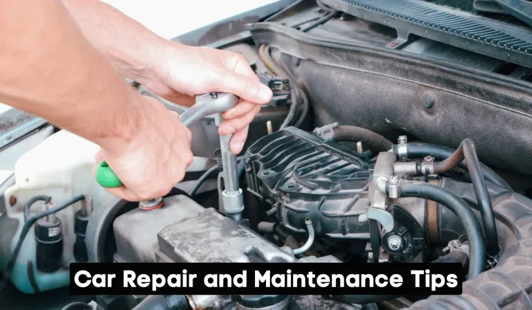 Car Repair and Maintenance Tips